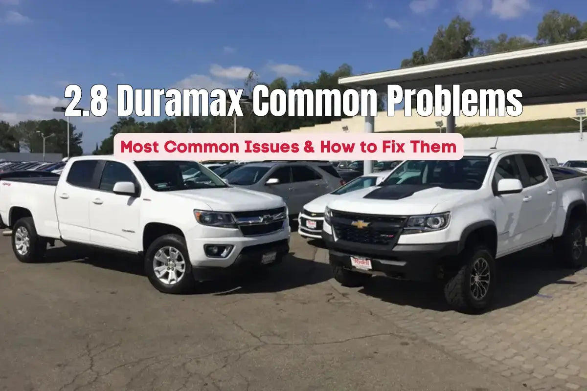 2.8 Duramax Problems Most Common Issues & How to Fix Them