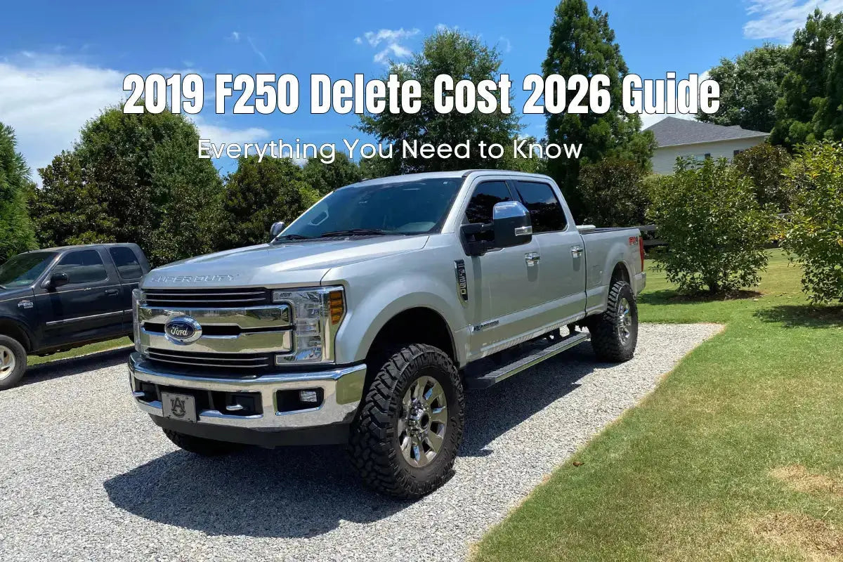 2019 F250 Delete Cost Guide: Everything You Need to Know (2026 Update)